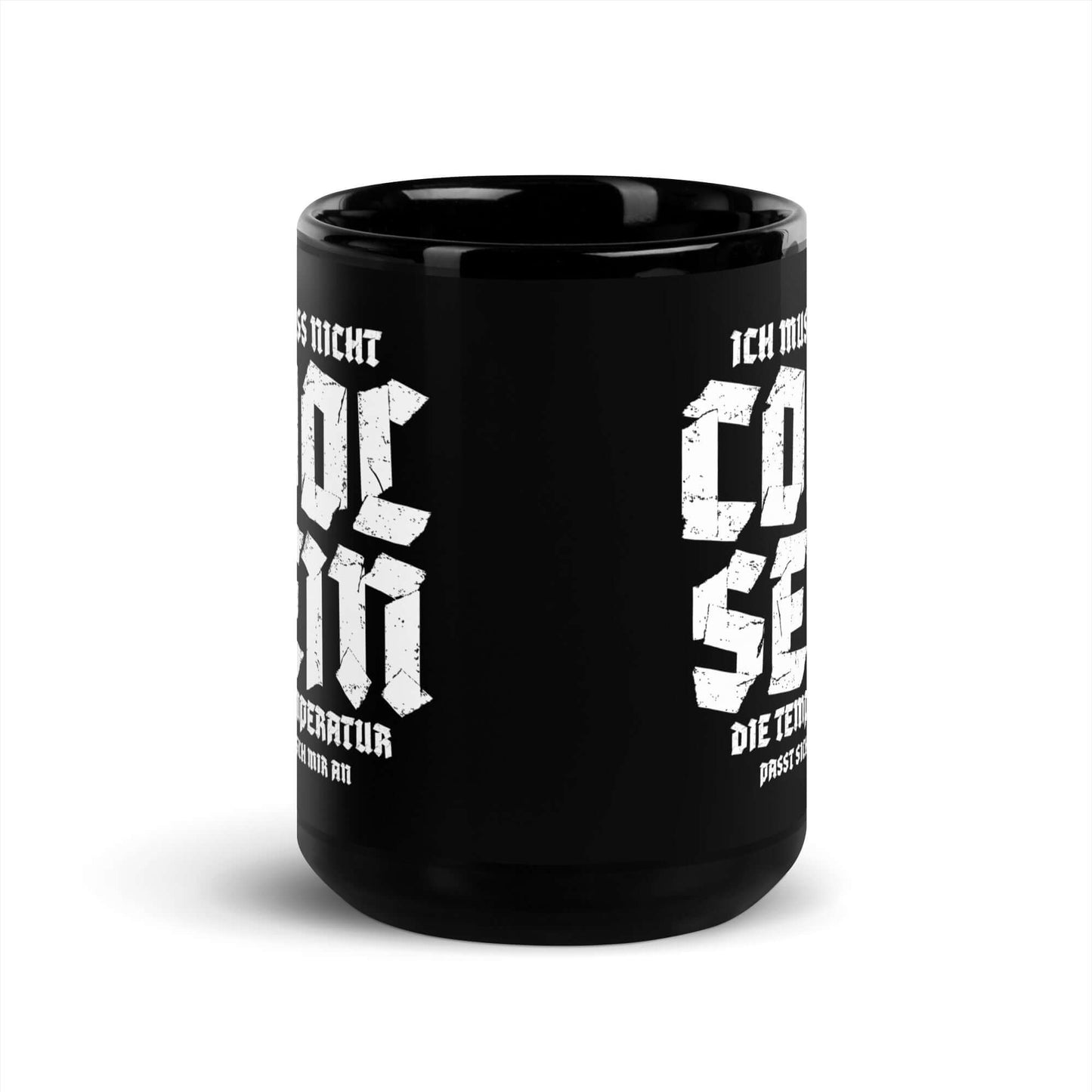 Ich muss nicht cool sein. Die Temperatur passt sich mir an Black Glossy Mug with bold text design.
