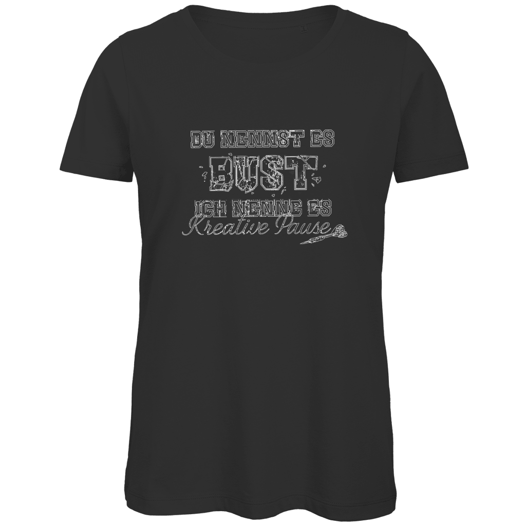 Du nennst es Bust Damen Premium Bio T-Shirt mit kreativem Aufdruck auf schwarzem Hintergrund.
