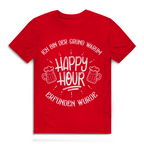 Herren Premium Bio T-Shirt Ich bin der Grund, warum Happy Hour erfunden wurde