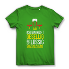 Damen Premium Bio T-Shirt Ich bin nicht gesellig. Ich bin flüssig sozialisiert