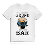 Herren Premium Bio T-Shirt Ich brauch keinen Grund. Ich hab eine Bar