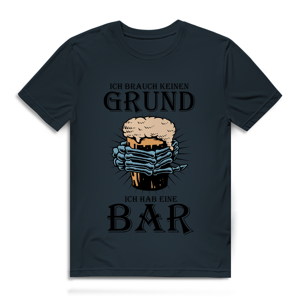 Herren Premium Bio T-Shirt Ich brauch keinen Grund. Ich hab eine Bar