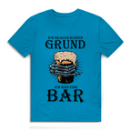 Herren Premium Bio T-Shirt Ich brauch keinen Grund. Ich hab eine Bar