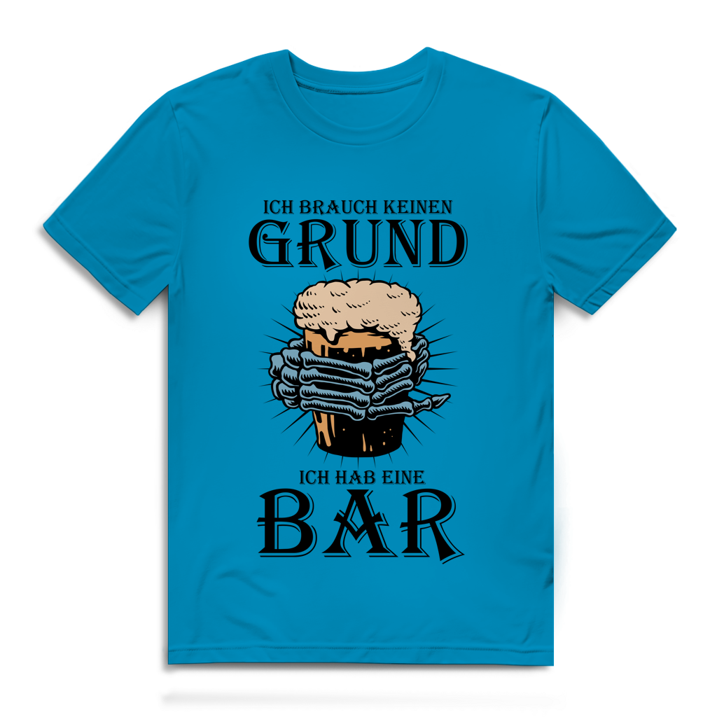 Herren Premium Bio T-Shirt Ich brauch keinen Grund. Ich hab eine Bar