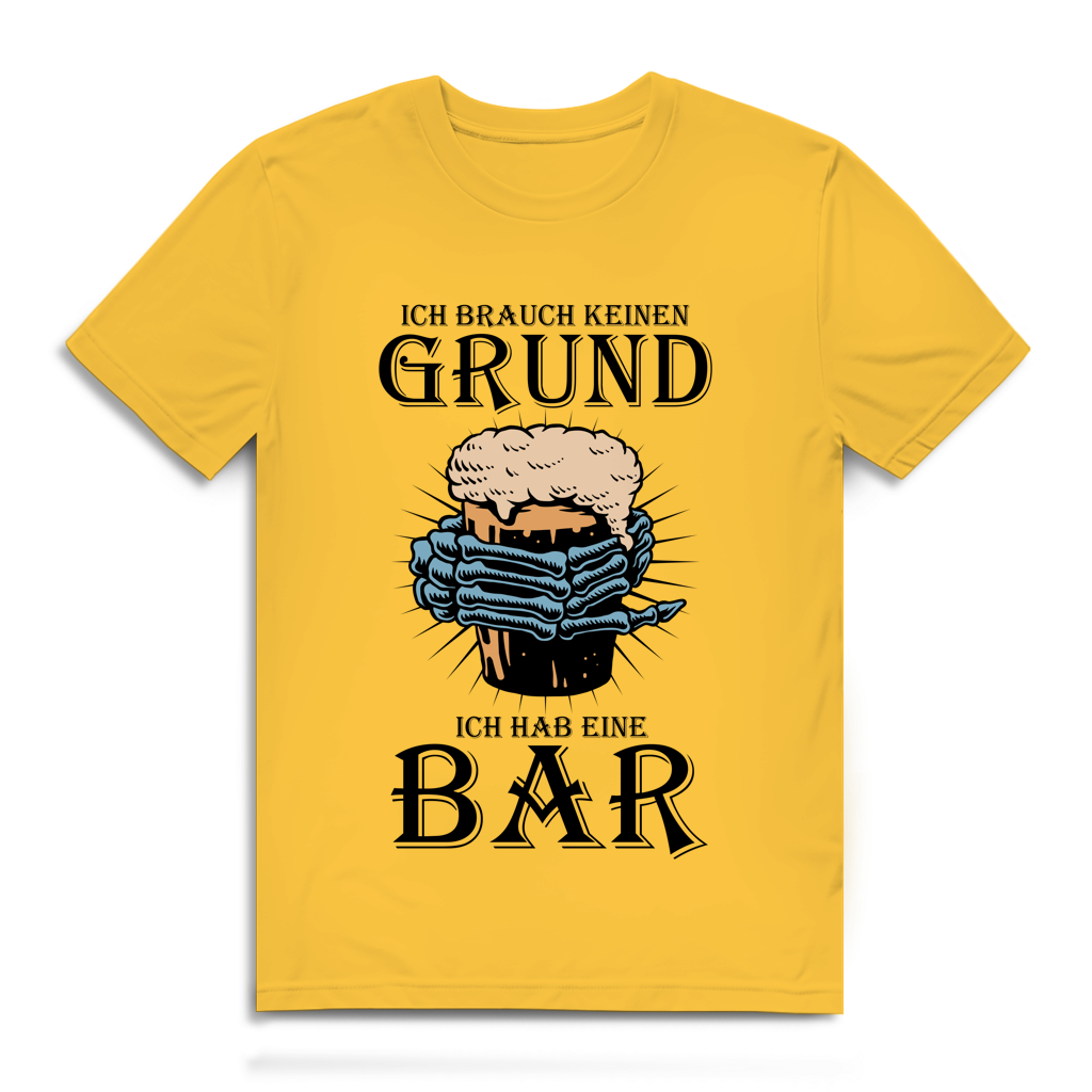 Herren Premium Bio T-Shirt Ich brauch keinen Grund. Ich hab eine Bar