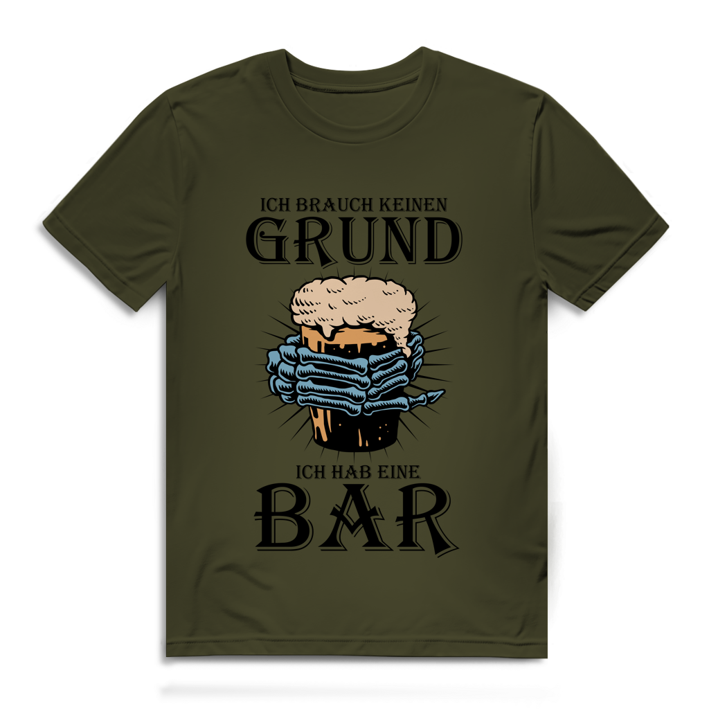 Herren Premium Bio T-Shirt Ich brauch keinen Grund. Ich hab eine Bar