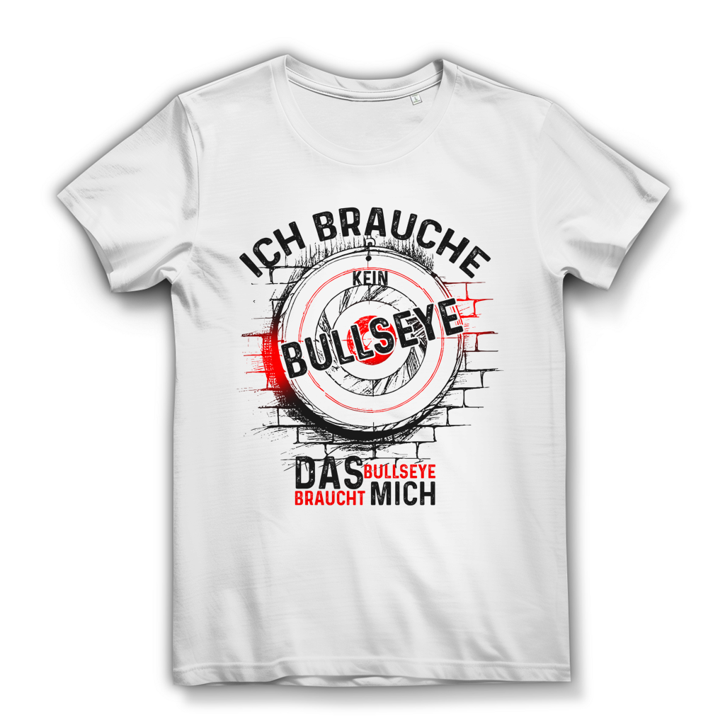 Damen Premium Bio T-Shirt Ich brauche kein Bullseye  Das Bullseye braucht mich