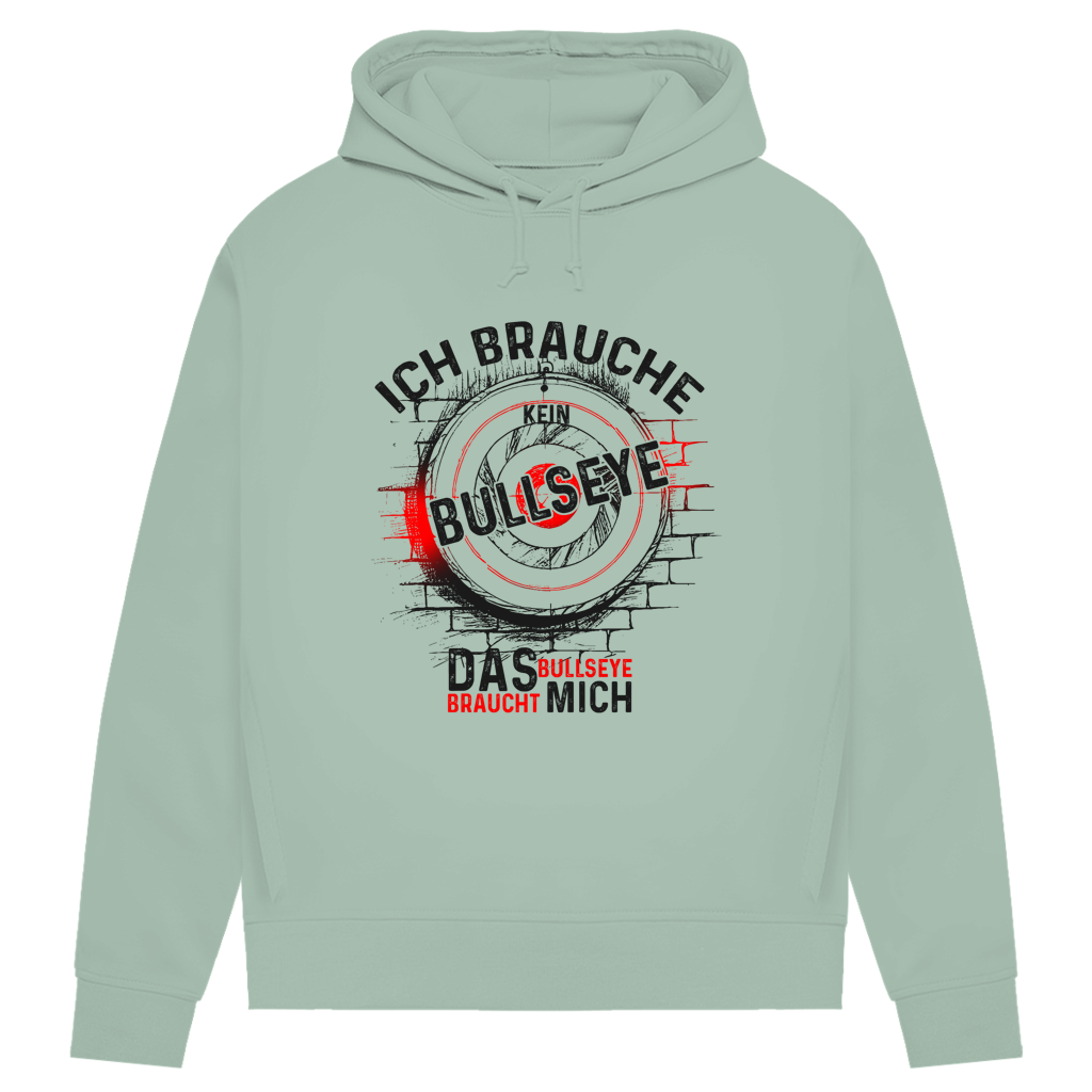 Damen Premium Bio Hoodie Ich brauche kein Bullseye  Das Bullseye braucht mich