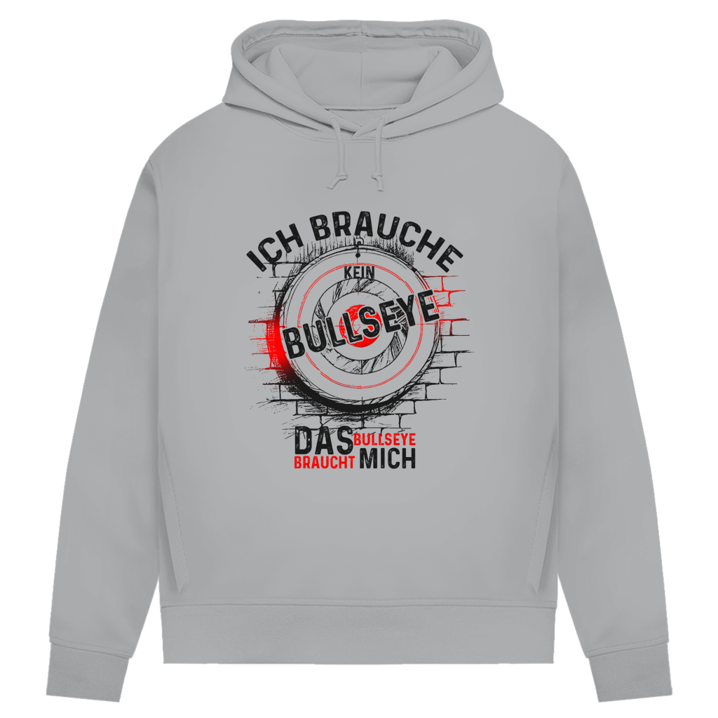 Damen Premium Bio Hoodie Ich brauche kein Bullseye  Das Bullseye braucht mich