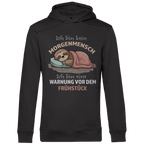 Herren Premium Bio Hoodie Ich bin kein Morgenmensch. Ich bin eine Warnung vor dem Früh