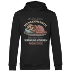 Herren Premium Bio Hoodie Ich bin kein Morgenmensch. Ich bin eine Warnung vor dem Früh