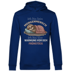 Herren Premium Bio Hoodie Ich bin kein Morgenmensch. Ich bin eine Warnung vor dem Früh