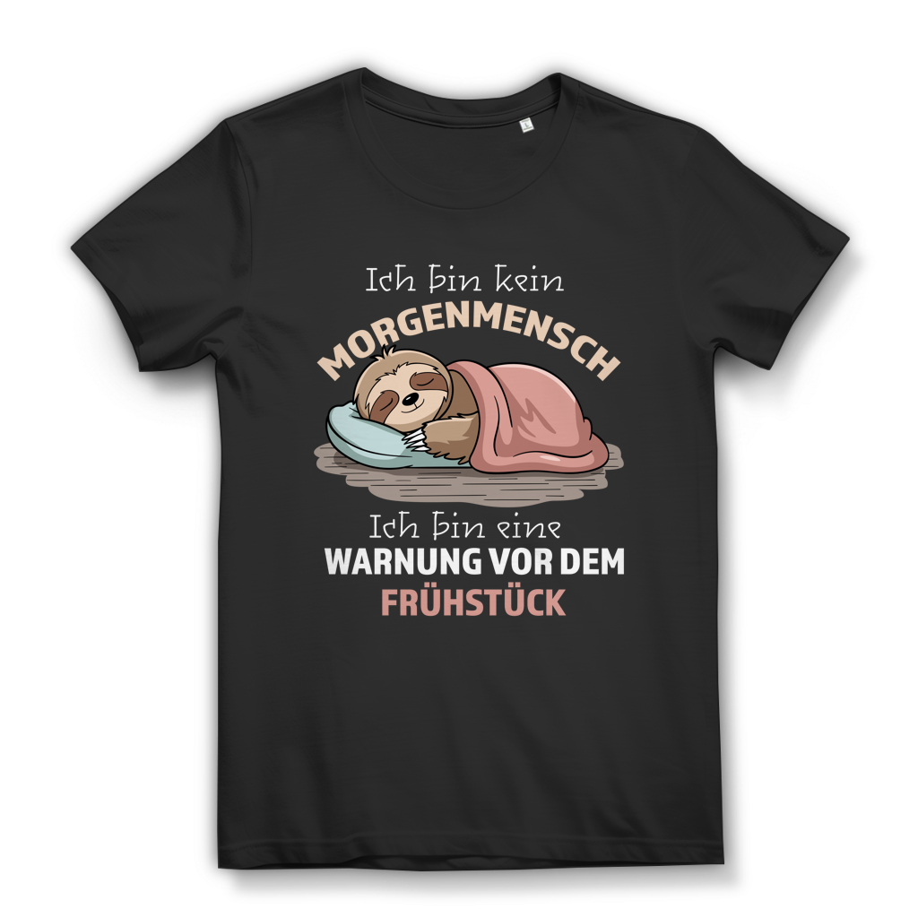 Damen Premium Bio T-Shirt Ich bin kein Morgenmensch. Ich bin eine Warnung vor dem Früh