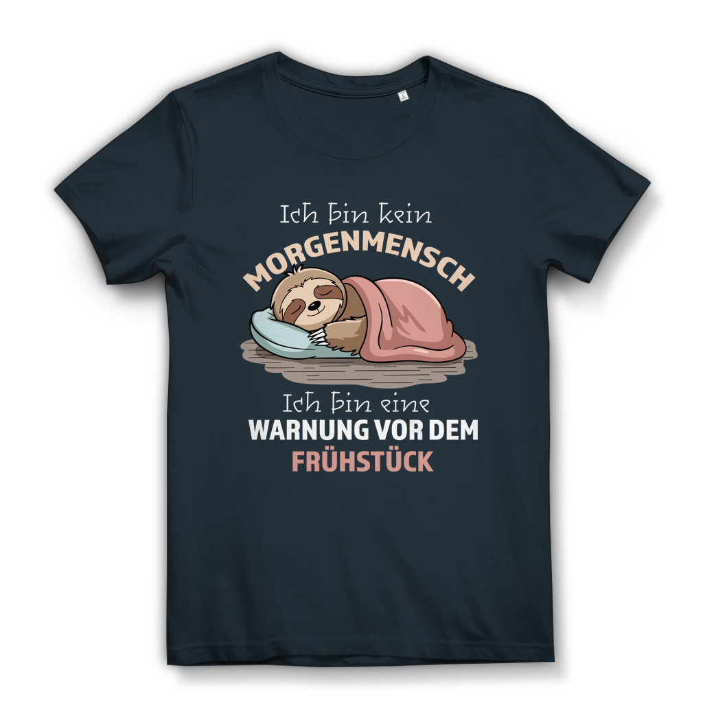 Damen Premium Bio T-Shirt Ich bin kein Morgenmensch. Ich bin eine Warnung vor dem Früh