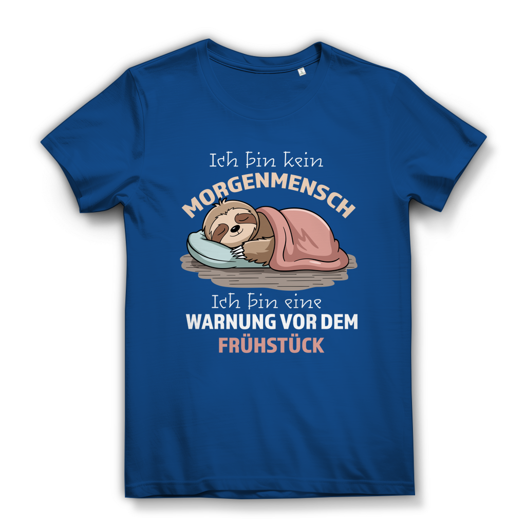 Damen Premium Bio T-Shirt Ich bin kein Morgenmensch. Ich bin eine Warnung vor dem Früh