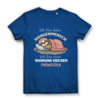 Damen Premium Bio T-Shirt Ich bin kein Morgenmensch. Ich bin eine Warnung vor dem Früh