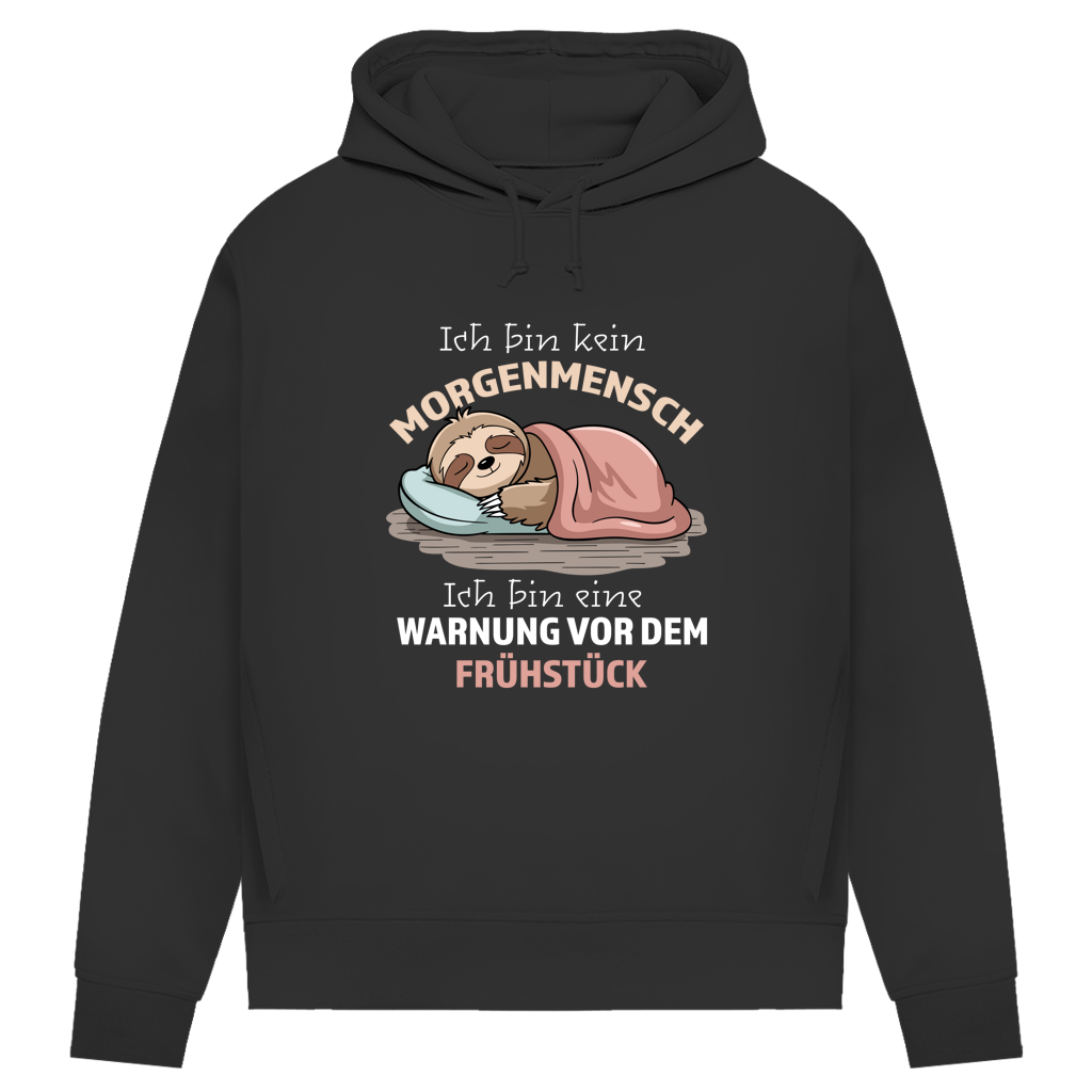 Damen Premium Bio Hoodie Ich bin kein Morgenmensch. Ich bin eine Warnung vor dem Früh