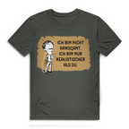 Herren Premium Bio T-Shirt Ich bin nicht arrogant. Ich bin nur realistischer als du