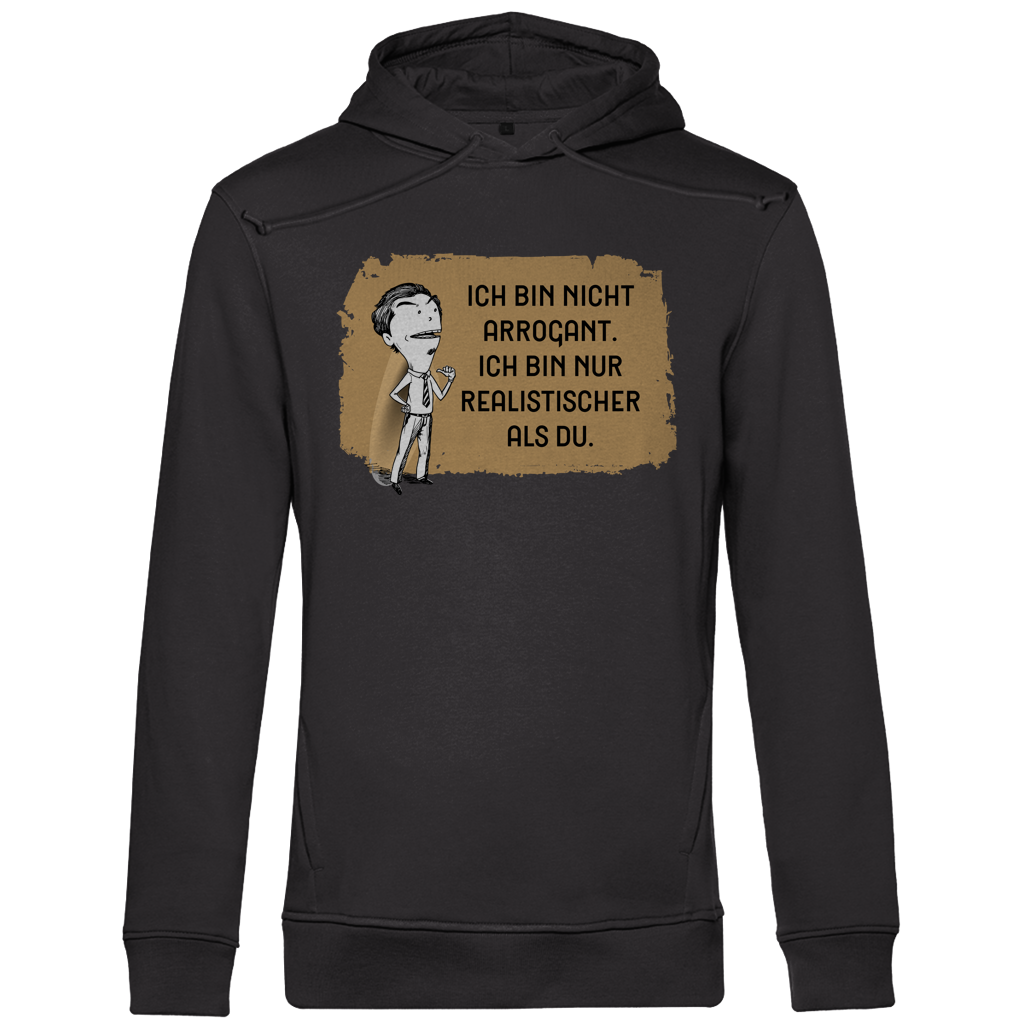Herren Premium Bio Hoodie Ich bin nicht arrogant. Ich bin nur realistischer als du