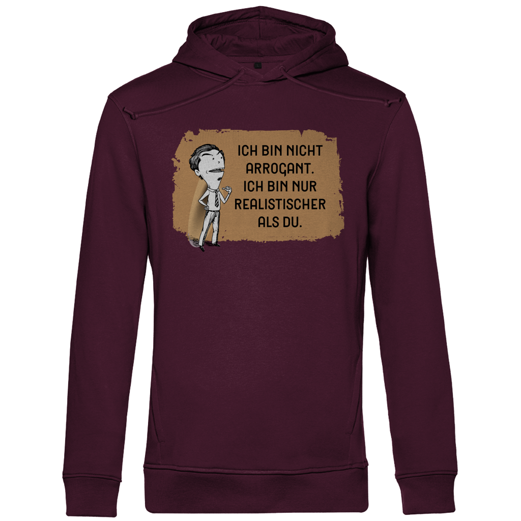 Herren Premium Bio Hoodie Ich bin nicht arrogant. Ich bin nur realistischer als du