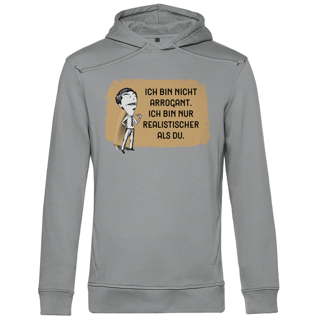 Herren Premium Bio Hoodie Ich bin nicht arrogant. Ich bin nur realistischer als du