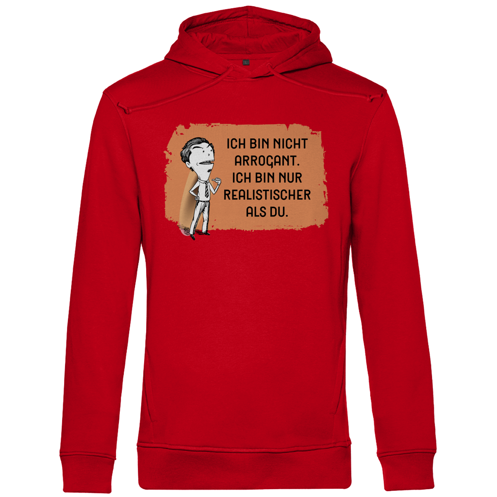 Herren Premium Bio Hoodie Ich bin nicht arrogant. Ich bin nur realistischer als du