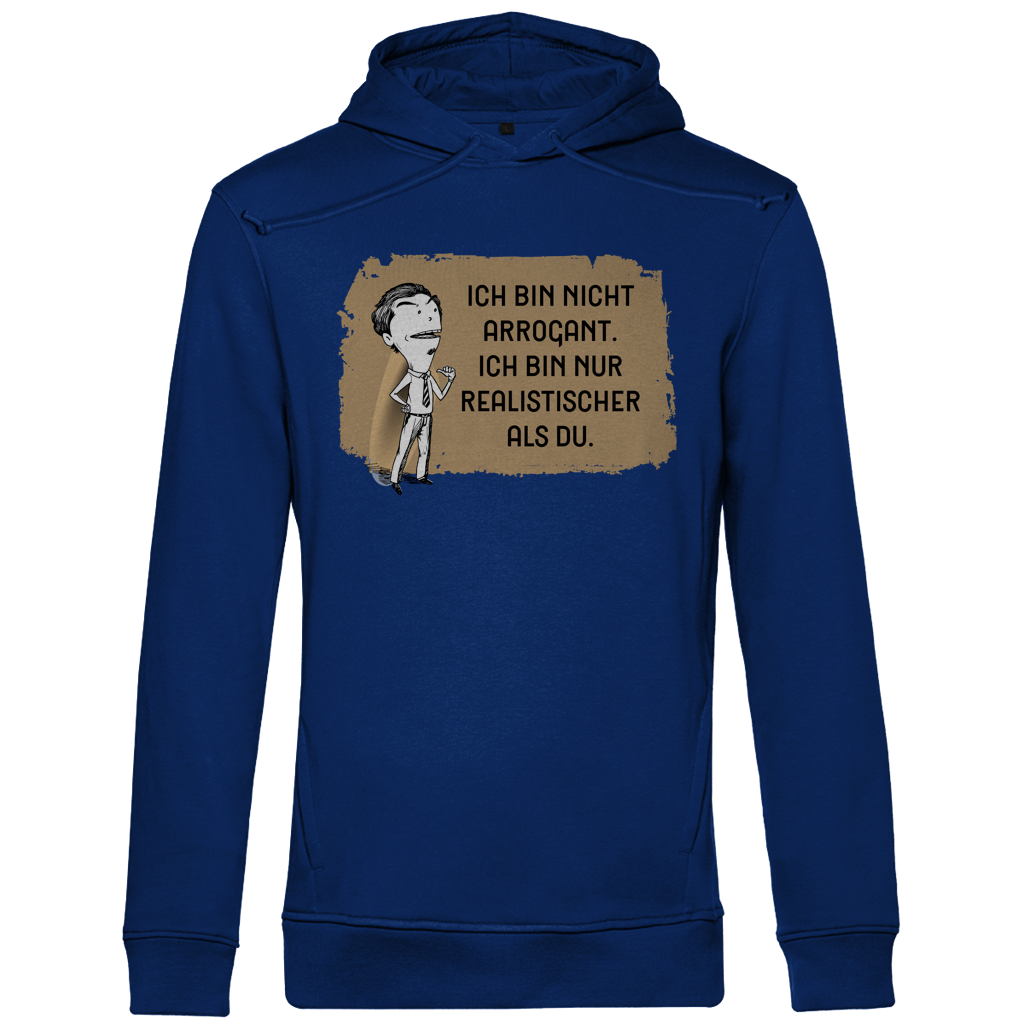 Herren Premium Bio Hoodie Ich bin nicht arrogant. Ich bin nur realistischer als du