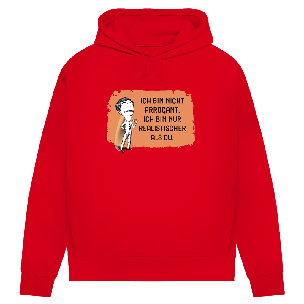 Damen Premium Bio Hoodie Ich bin nicht arrogant. Ich bin nur realistischer als du