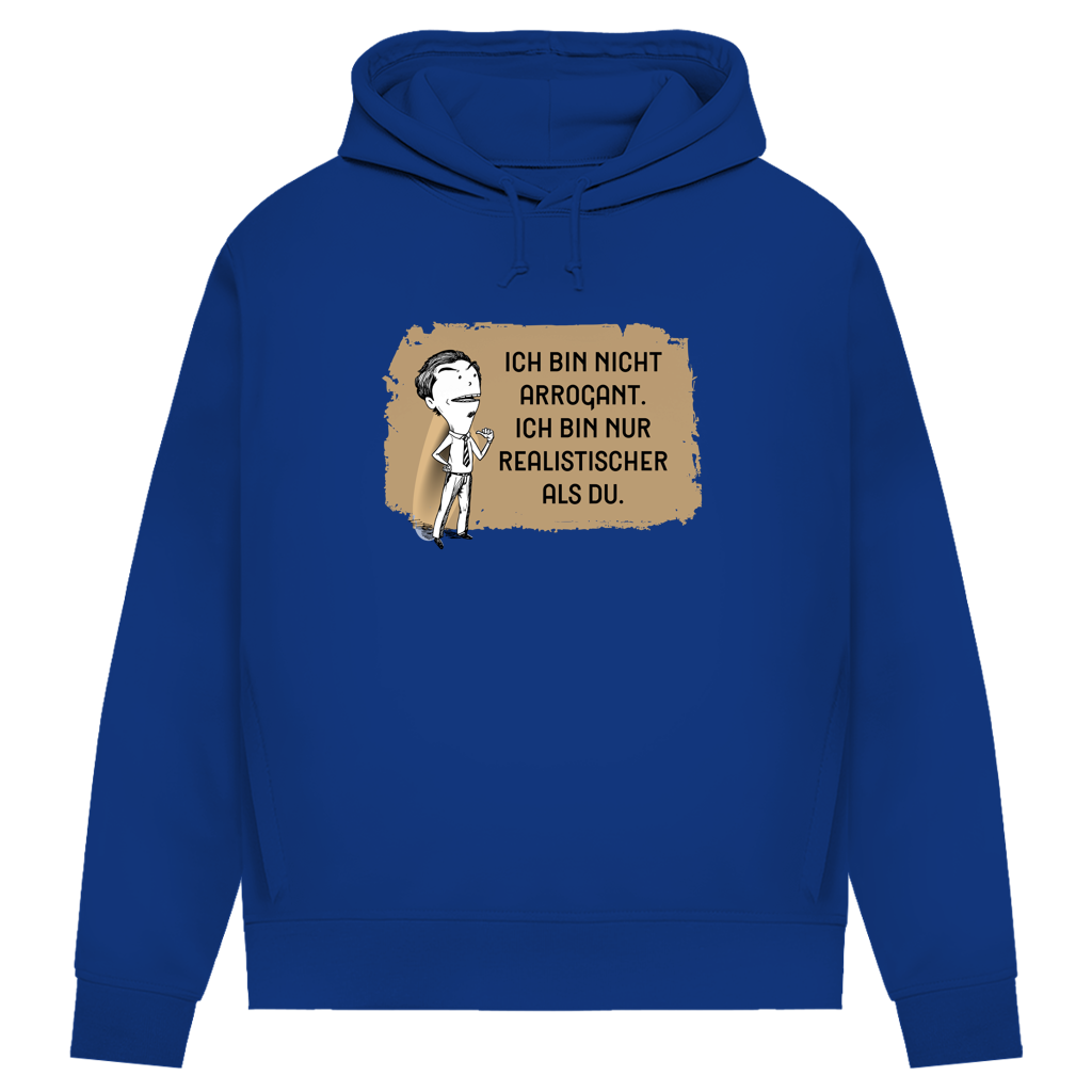 Damen Premium Bio Hoodie Ich bin nicht arrogant. Ich bin nur realistischer als du