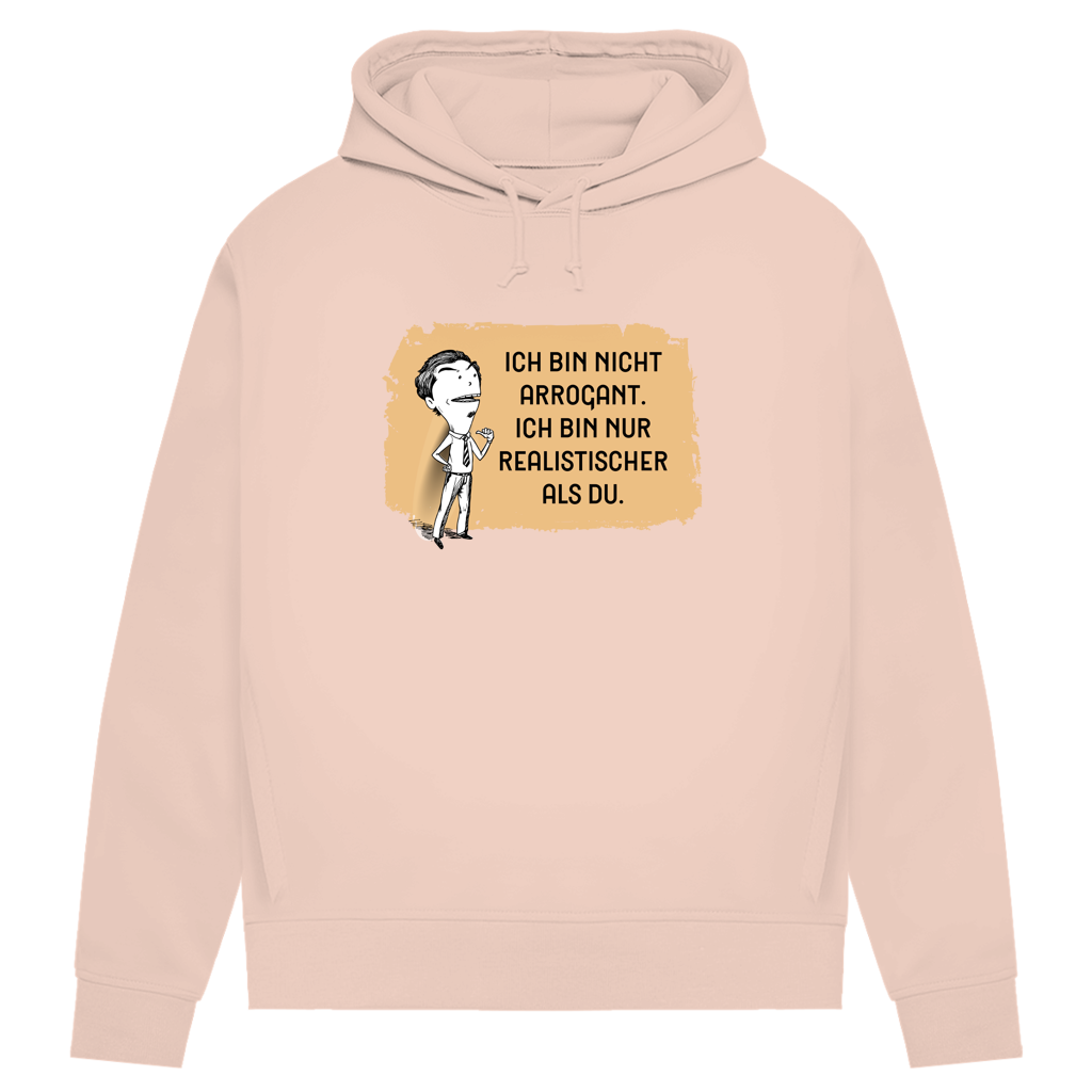 Damen Premium Bio Hoodie Ich bin nicht arrogant. Ich bin nur realistischer als du