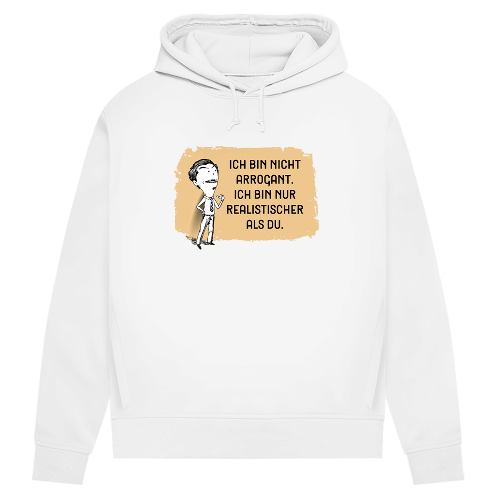 Damen Premium Bio Hoodie Ich bin nicht arrogant. Ich bin nur realistischer als du