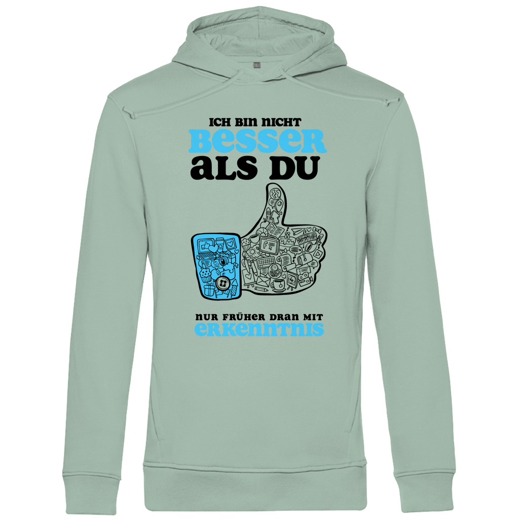 Herren Premium Bio Hoodie Ich bin nicht besser als du. Nur früher dran mit Erkenntnis