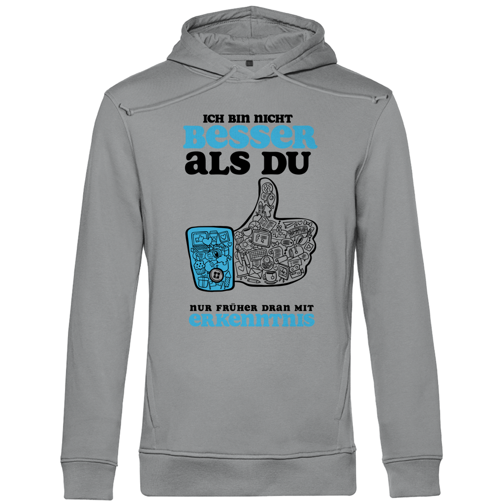 Herren Premium Bio Hoodie Ich bin nicht besser als du. Nur früher dran mit Erkenntnis