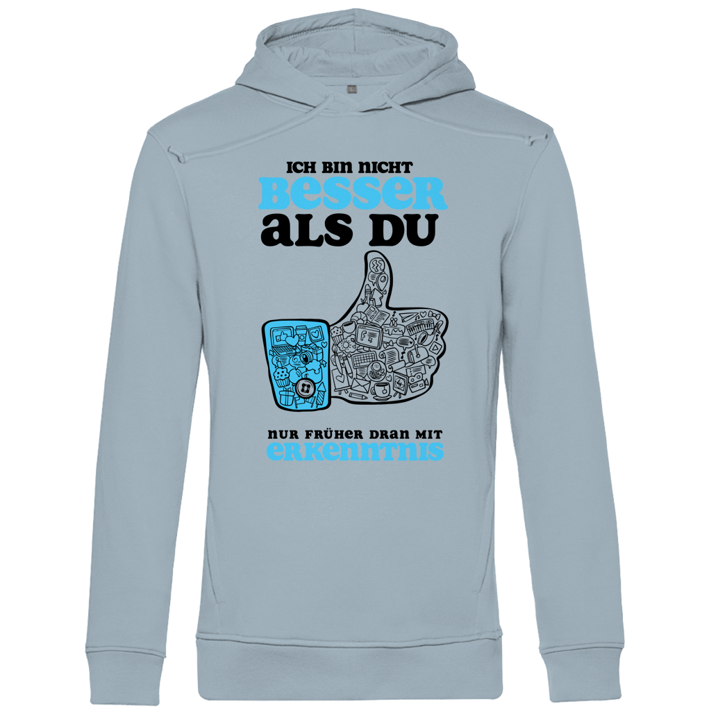 Herren Premium Bio Hoodie Ich bin nicht besser als du. Nur früher dran mit Erkenntnis