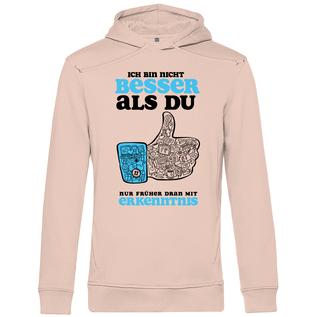 Herren Premium Bio Hoodie Ich bin nicht besser als du. Nur früher dran mit Erkenntnis