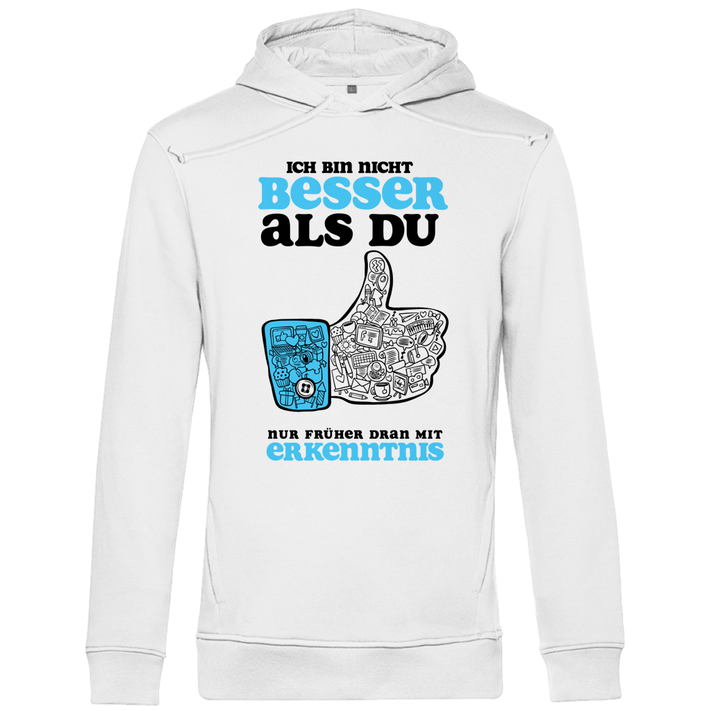 Herren Premium Bio Hoodie Ich bin nicht besser als du. Nur früher dran mit Erkenntnis
