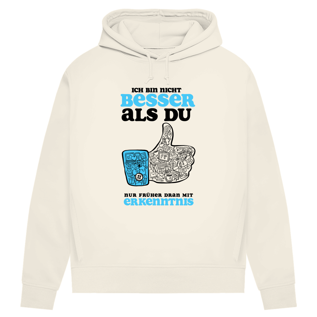 Damen Premium Bio Hoodie Ich bin nicht besser als du. Nur früher dran mit Erkenntnis
