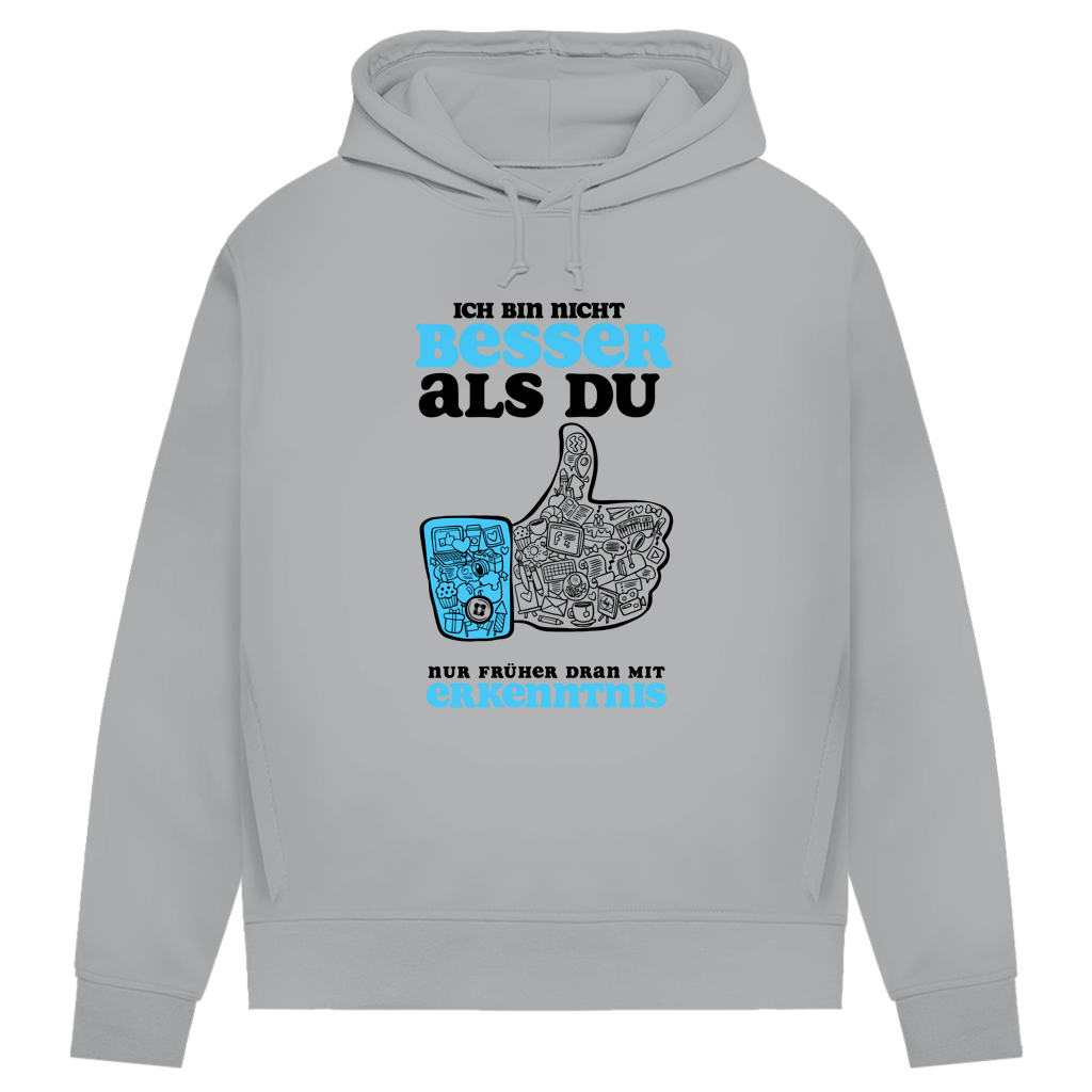 Damen Premium Bio Hoodie Ich bin nicht besser als du. Nur früher dran mit Erkenntnis