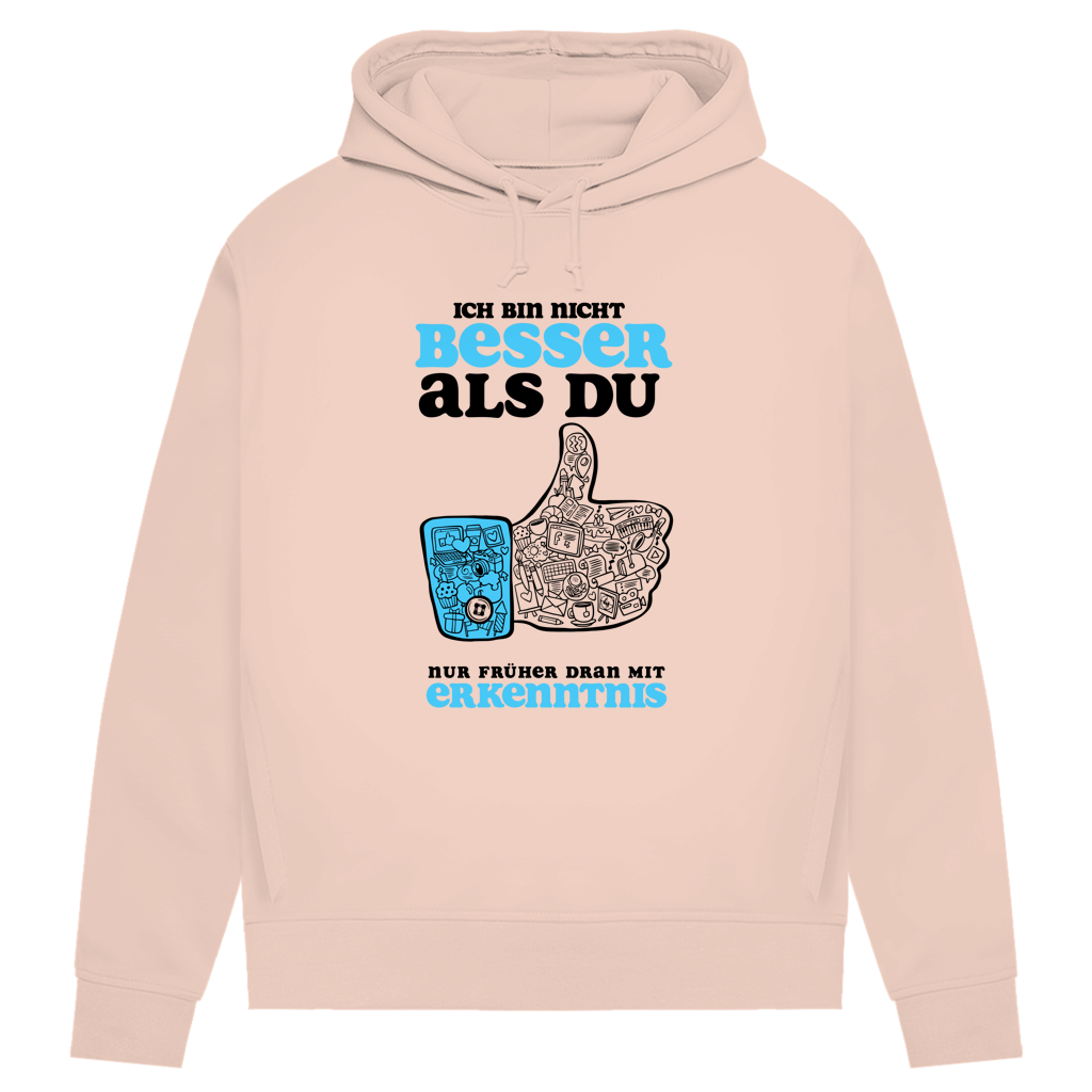 Damen Premium Bio Hoodie Ich bin nicht besser als du. Nur früher dran mit Erkenntnis