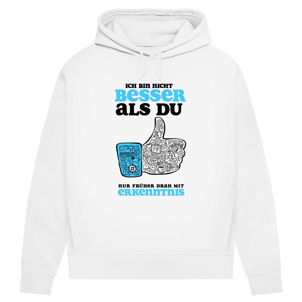 Damen Premium Bio Hoodie Ich bin nicht besser als du. Nur früher dran mit Erkenntnis