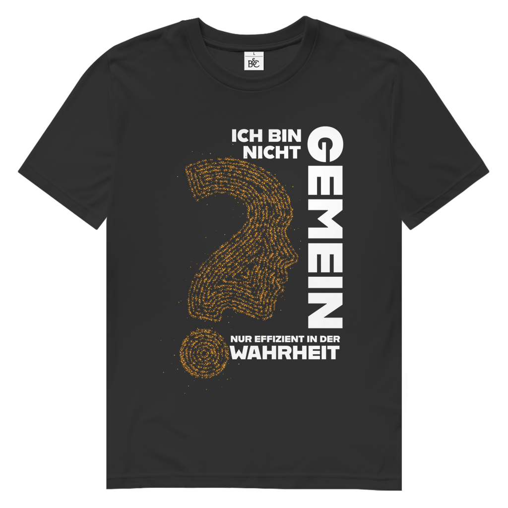Herren Premium Bio T-Shirt Ich bin nicht gemein. Nur effizient in der Wahrheit