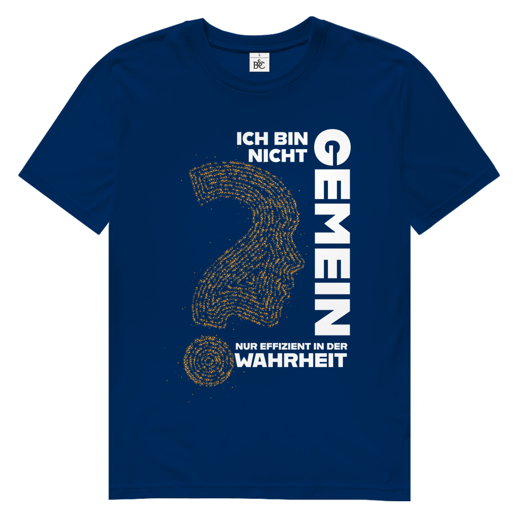 Herren Premium Bio T-Shirt Ich bin nicht gemein. Nur effizient in der Wahrheit