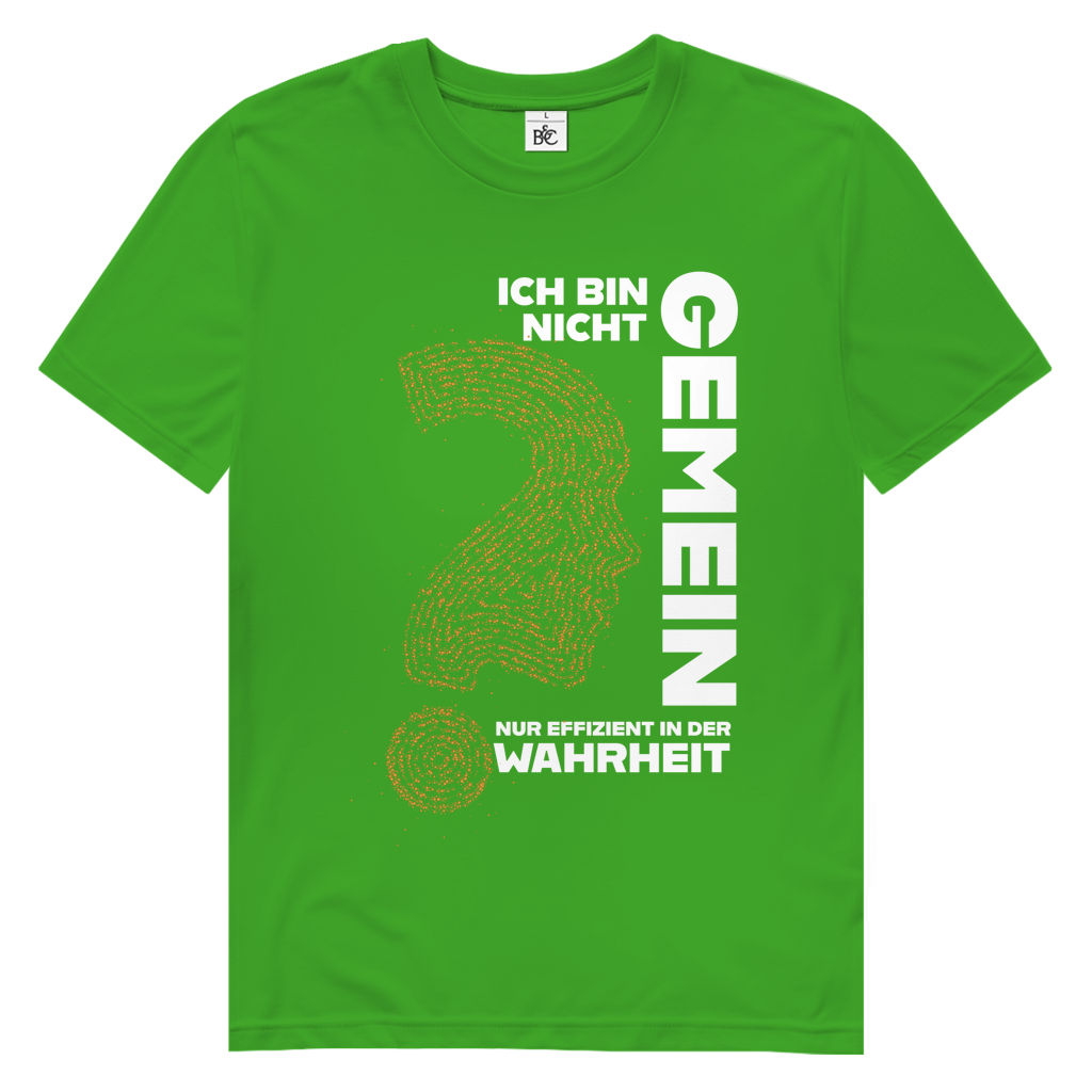 Herren Premium Bio T-Shirt Ich bin nicht gemein. Nur effizient in der Wahrheit