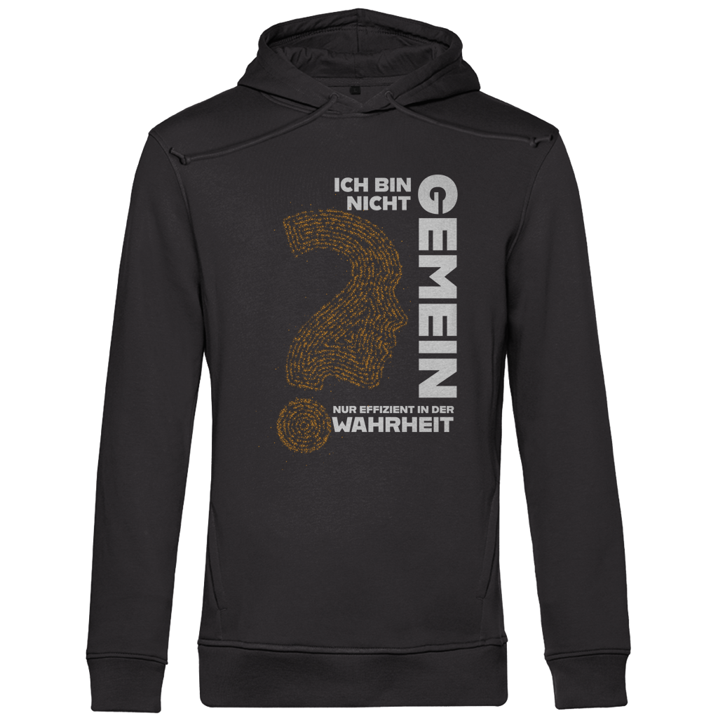 Herren Premium Bio Hoodie Ich bin nicht gemein. Nur effizient in der Wahrheit
