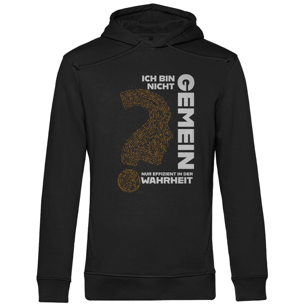 Herren Premium Bio Hoodie Ich bin nicht gemein. Nur effizient in der Wahrheit