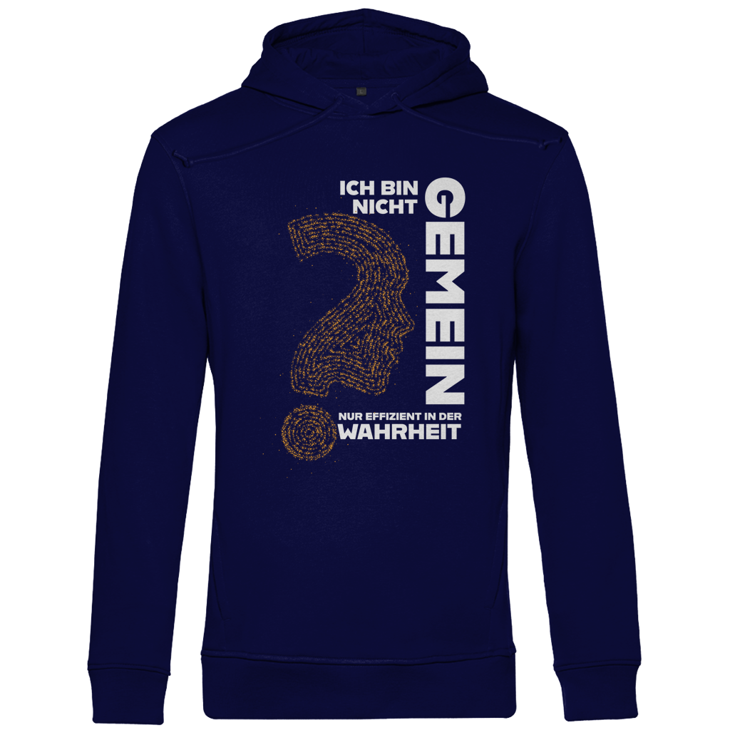 Herren Premium Bio Hoodie Ich bin nicht gemein. Nur effizient in der Wahrheit