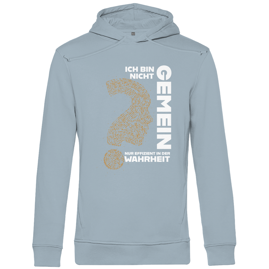 Herren Premium Bio Hoodie Ich bin nicht gemein. Nur effizient in der Wahrheit