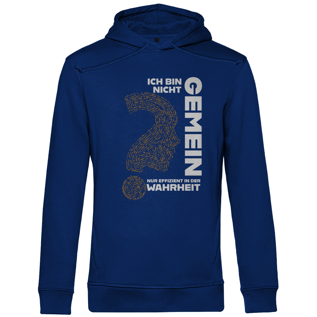 Herren Premium Bio Hoodie Ich bin nicht gemein. Nur effizient in der Wahrheit