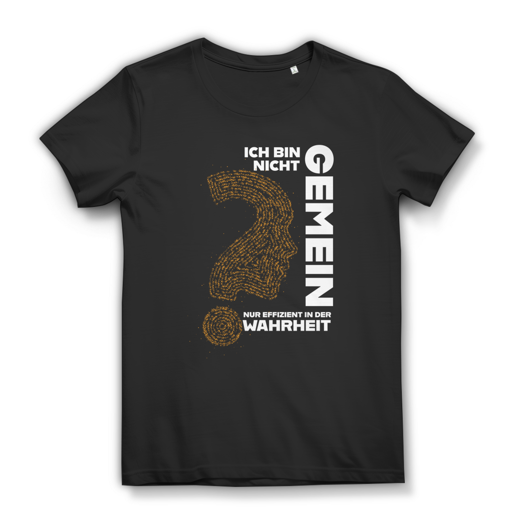 Damen Premium Bio T-Shirt Ich bin nicht gemein. Nur effizient in der Wahrheit