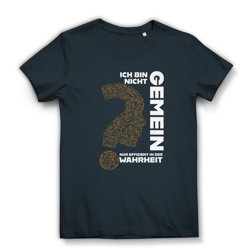 Damen Premium Bio T-Shirt Ich bin nicht gemein. Nur effizient in der Wahrheit